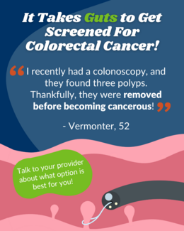 Social media post with slogan "It takes Guts to Get Screened for Colorectal Cancer". Includes a quote from a person recently screened and text "Talk to your provider about what option is best for you!"